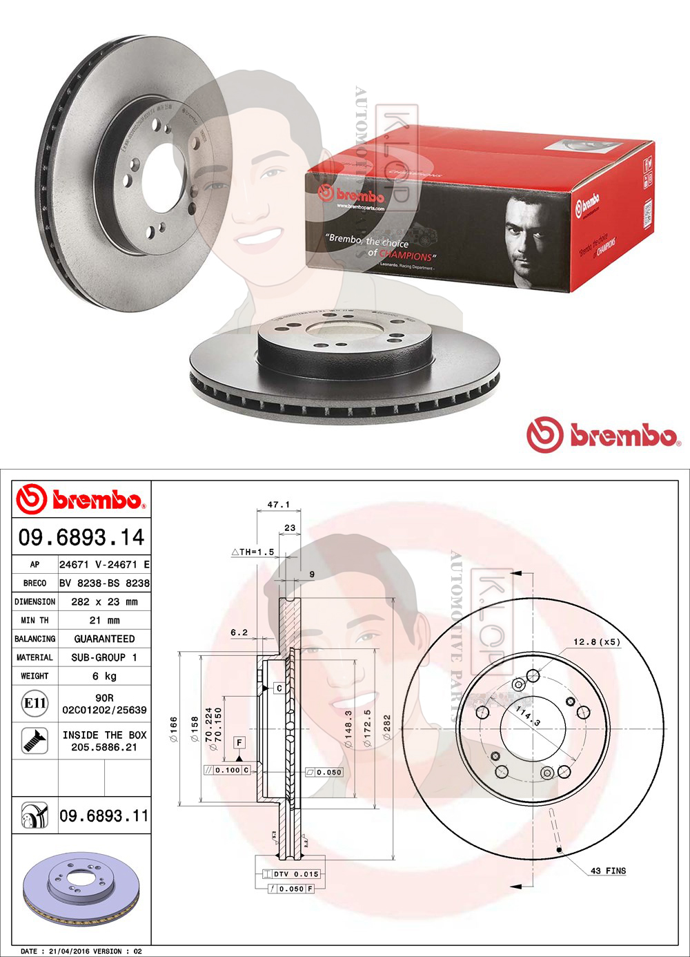 09 6893 11 จานเบรค ล้อ F (ยี่ห้อ BREMBO) รุ่น UV HONDA Legend ปี1991, Odyssey ปี1991-2001 /HONDA Prelude V ปี1996, Integra DC2 Type-R 1.8 ปี1993->