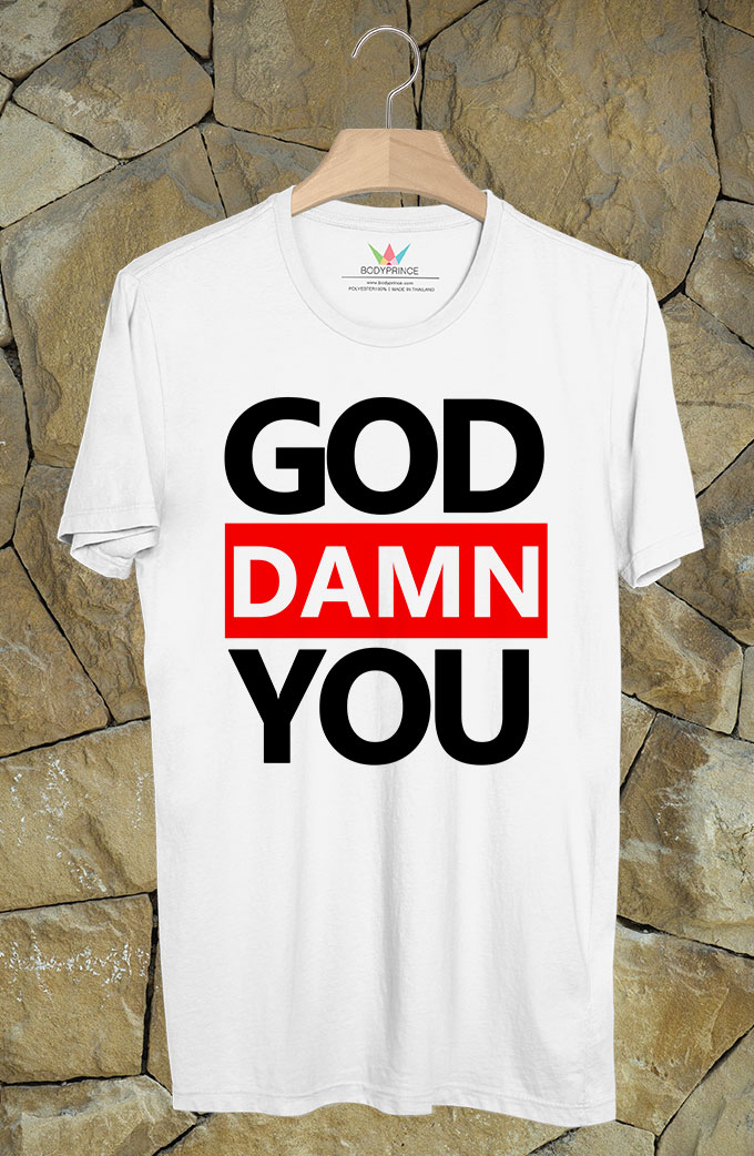 BP292 เสื้อยืด GOD DAMN YOU