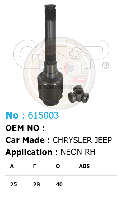 รหัสสินค้า 615003 ฟันนอก25 ฟันใน28 คอบ่าซีล40 [หัวเพลาใน ยี่ห้อGS-P] CHRYSLER JEEP NEON RH