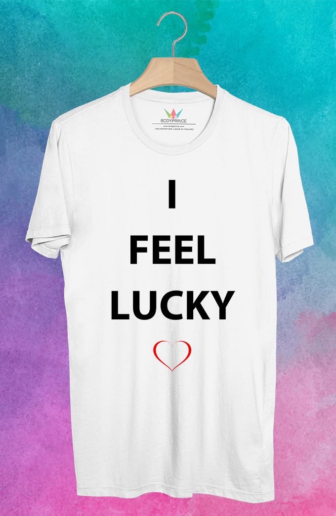BP553 เสื้อยืด I FEEL LUCKY #3