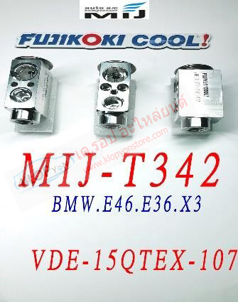 MIJ-T342 (บล๊อค VALVE ยี่ห้อ FUJIKOKI COOL! นำเข้าโดย MIJ) BMW.E46.E36.X3 (รหัสวาวล์ VDE-15QTEX-107)
