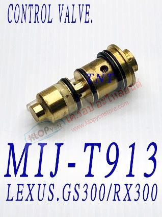 MIJ-T913 (CONTROL VALVE ยี่ห้อ MIJ) LEXUS GS300 / RX300