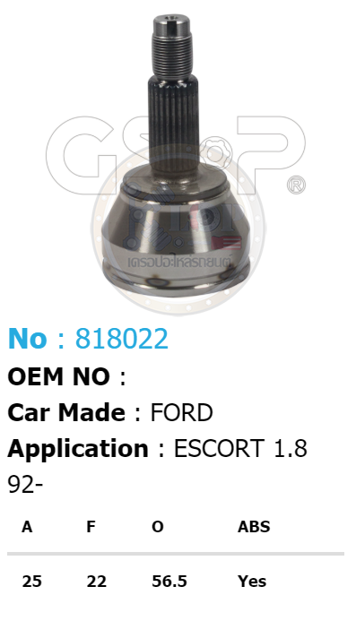 ฟันนอก25 ฟันใน22 คอบ่าซีล56.5 มีABS [หัวเพลานอก ยี่ห้อGS-P] FORD ESCORT/92 on 1.8