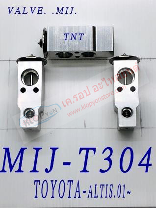 MIJ-T304 (บล๊อค VALVE ยี่ห้อ MIJ) TOYOTA ALTIS ปี01-