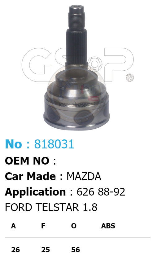 รหัสสินค้า 818031 ฟันนอก26 ฟันใน25 คอบ่าซีล56 [หัวเพลานอก ยี่ห้อGS-P] MAZDA 626/88-92