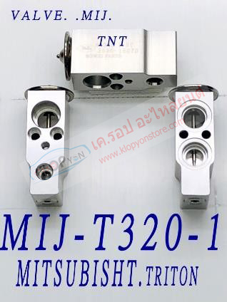 MIJ-T320-1 (บล๊อค VALVE ยี่ห้อ MIJ) MITSUBISHI.TRITON