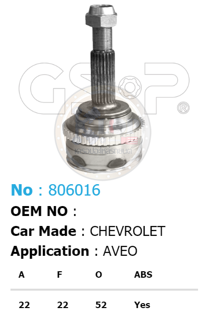 รหัสสินค้า 806016 ฟันนอก22 ฟันใน22 คอบ่าซีล52 มีABS [หัวเพลานอก ยี่ห้อGS-P] CHEVROLET AVEO/06-14 14