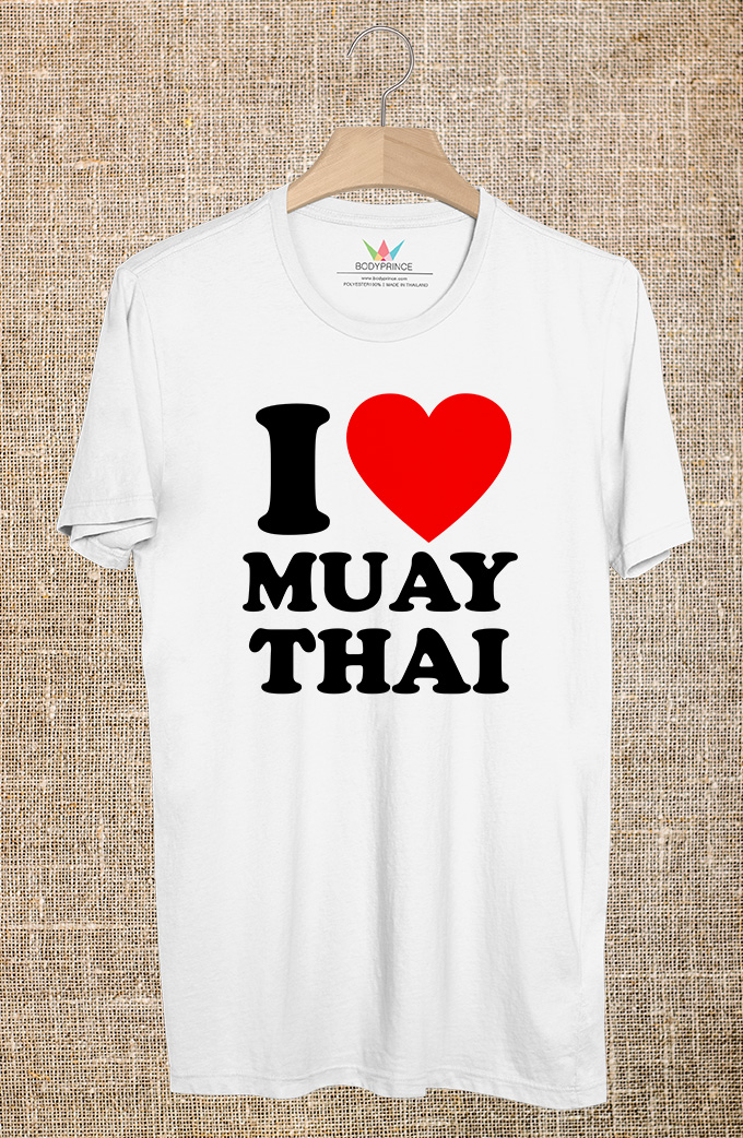 BP530 เสื้อยืด I LOVE MUAY THAI #8