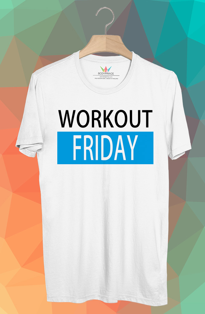 BP459 เสื้อยืด Workout Friday