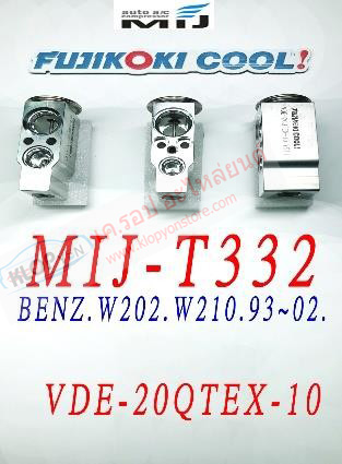 MIJ-T332 (บล๊อค VALVE ยี่ห้อ FUJIKOKI COOL! นำเข้าโดย MIJ) BENZ W202.W210. ปี93-02 (รหัสวาวล์ VDE-20QTEX-10)