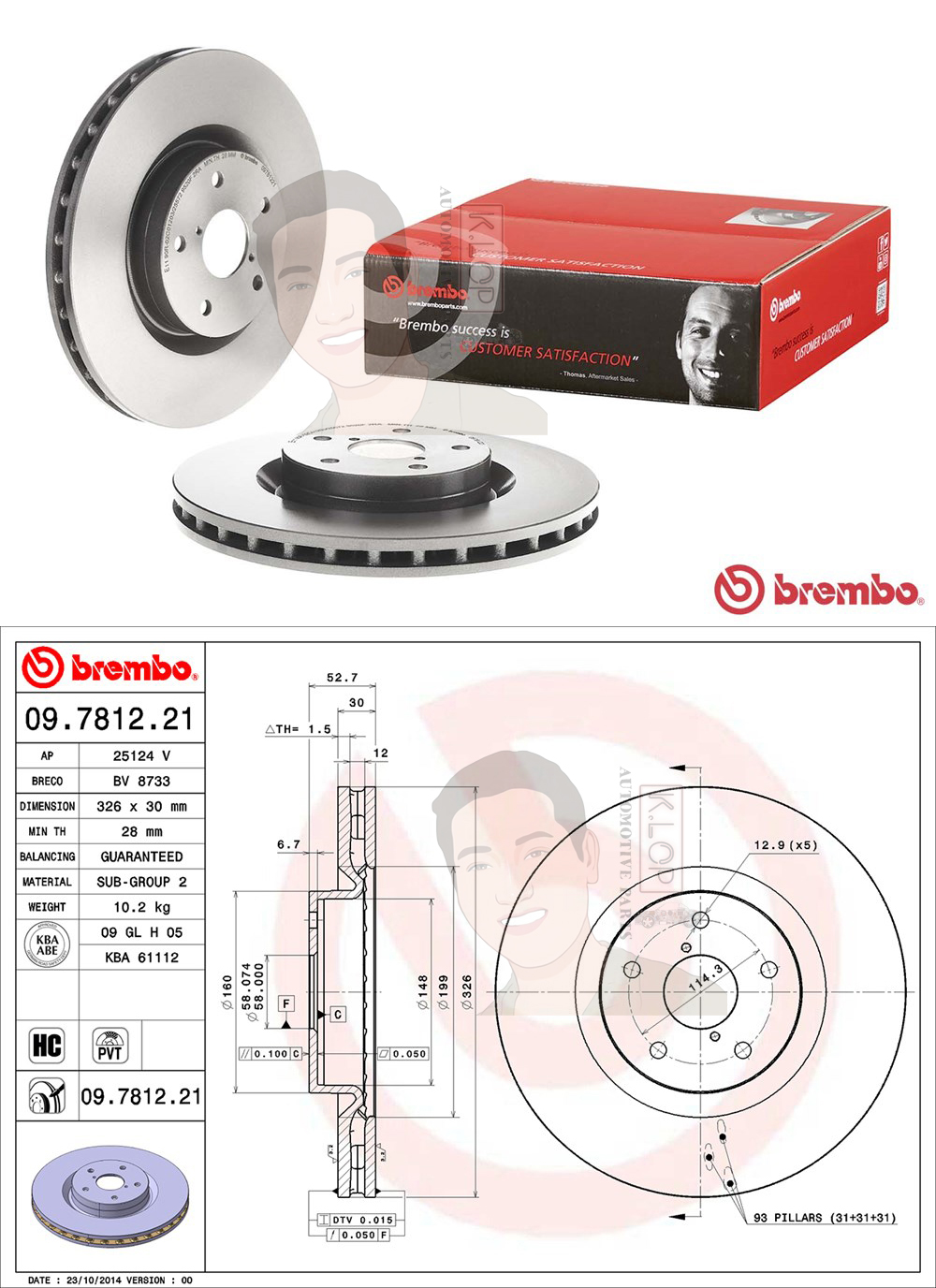 09 7812 21 จานเบรค ล้อ F (ยี่ห้อ BREMBO) รุ่น HC UV PVT SUBARU Impreza GD/GG 2.0 2.5 WRX STI (ปั๊ม Brembo) 5x114.3 ปี 2005->