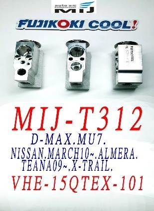 MIJ-T312 (บล๊อคVALVE ยี่ห้อFUJIKOKI COOL! นำเข้าโดย MIJ) ISUZU D-MAX /MU7 +NISSAN MARCH ปี10- /ALMERATEANA ปี09- /X-TRAIL.(วาวล์รหัส VHE-15QTEX-101)