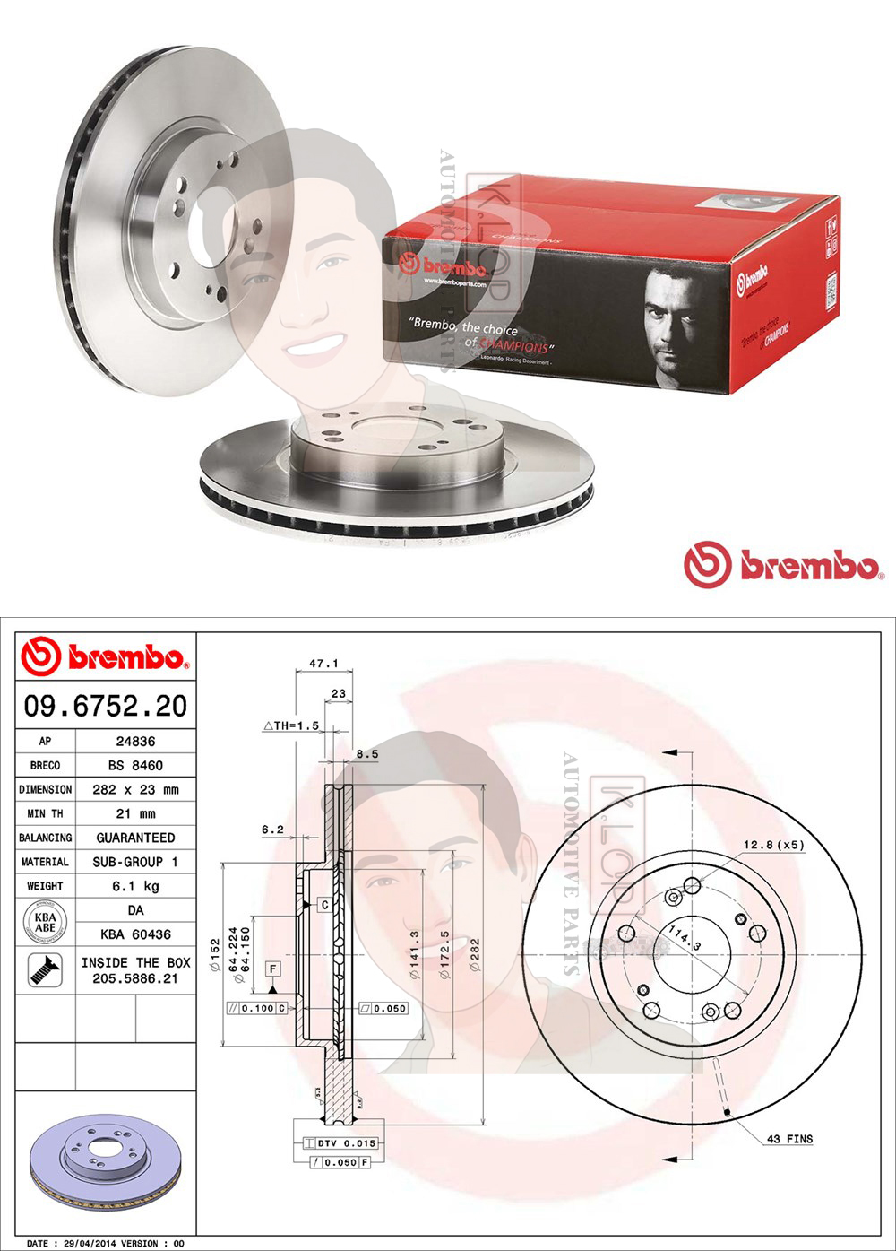 09 6752 20 จานเบรค ล้อ F (ยี่ห้อ BREMBO) รุ่น Std HONDA Civic FD ปี2006, FB ปี2012 2.0 ปี 2006-2015 /HONDA CR-V (II) 2.0 2.4 ปี 2002-2006 /HONDA Stream 2.0 ปี2000-2006
