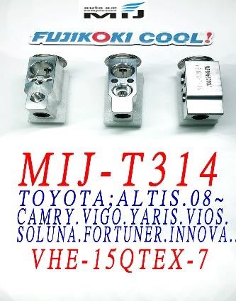 MIJ-T314 (บล๊อคVALVE ยี่ห้อFUJIKOKI COOL! นำเข้าโดยMIJ) TOYOTA ALTIS ปี08.CAMRY.VIGO.YARIS.VIOS.SOLUNA.FORTUNER.INNOVA. (วาวล์รหัส VHE-150TEX-7)