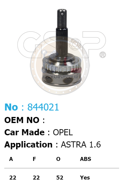 รหัสสินค้า 844021 ฟันนอก22 ฟันใน22 คอบ่าซีล52 มีABS [หัวเพลานอก ยี่ห้อGS-P] OPEL ASTRA 1.6