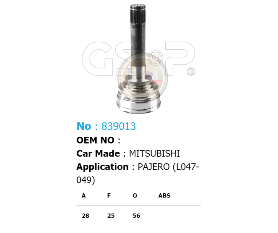 รหัสสินค้า 839013 ฟันนอก28 ฟันใน25 คอบ่าซีล56 [หัวเพลานอก ยี่ห้อGS-P] MITSUBISHI PAJERO L047-049