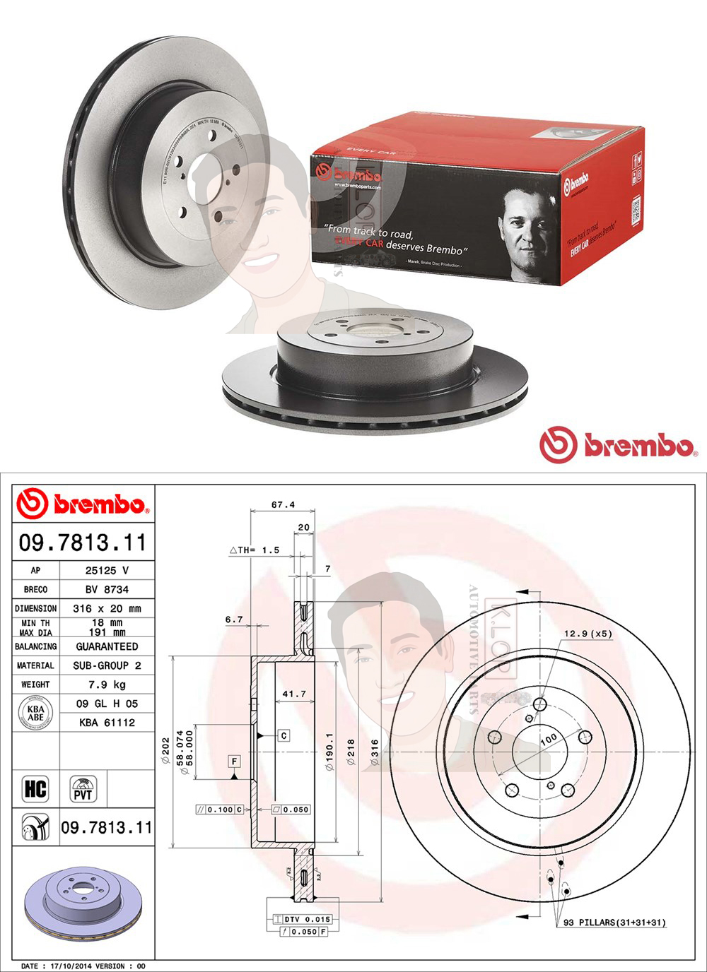09 7813 11 จานเบรค ล้อ R (ยี่ห้อ BREMBO) รุ่น HC UV PVT SUBARU Impreza GD/GG 2.0 2.5 WRX STI (ปั๊ม Brembo) 5x100 ปี 2002->